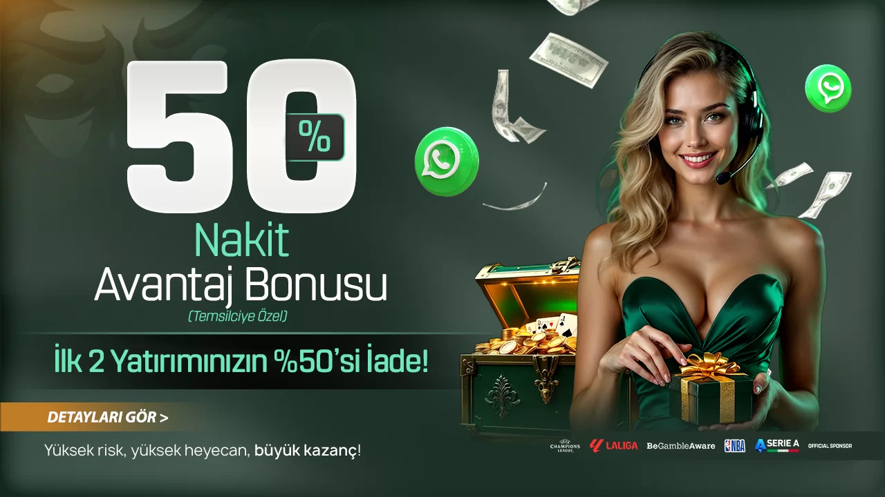 %50 NAKİT AVANTAJ BONUSU